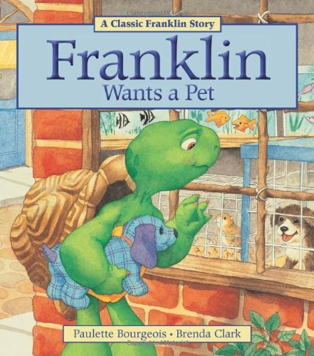 Paulette Bourgeois/Franklin Wants a Pet
